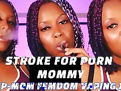 Stroke 4 Porn-Mommy:..