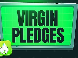 Virgin Pledges for Pussy..