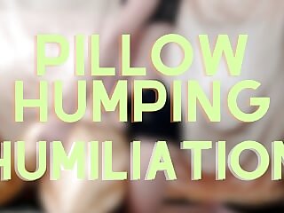Pillow Humping Humiliation