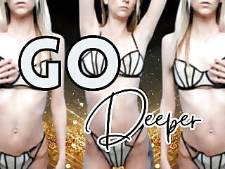 Go Deeper
